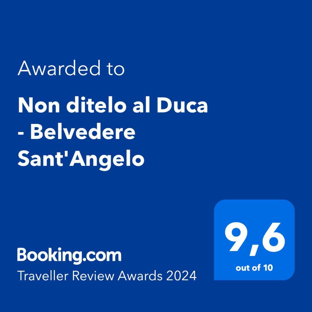 Non Ditelo Al Duca - Belvedere Sant'angelo Apartment *
